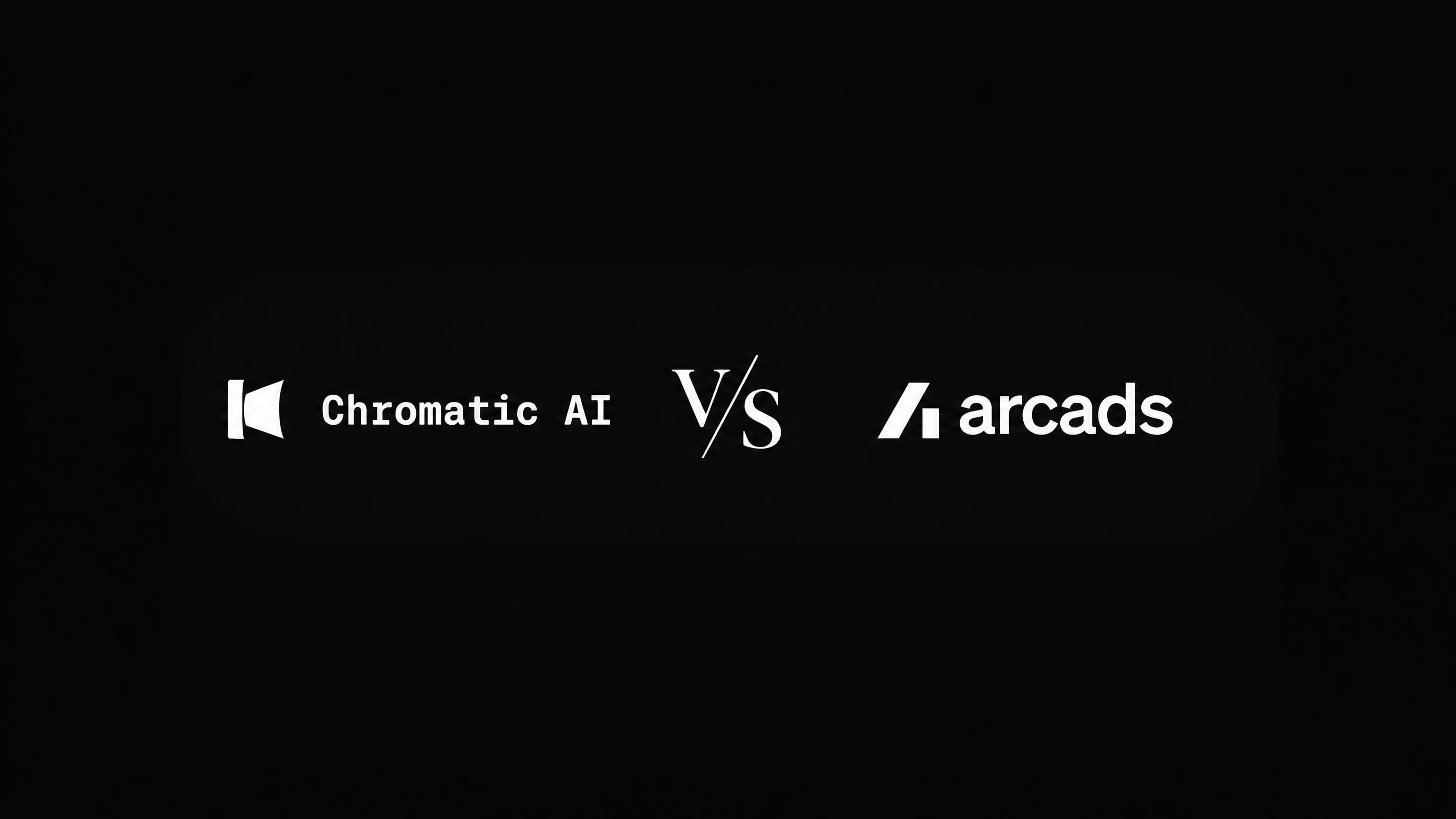Chromatic vs Arcads