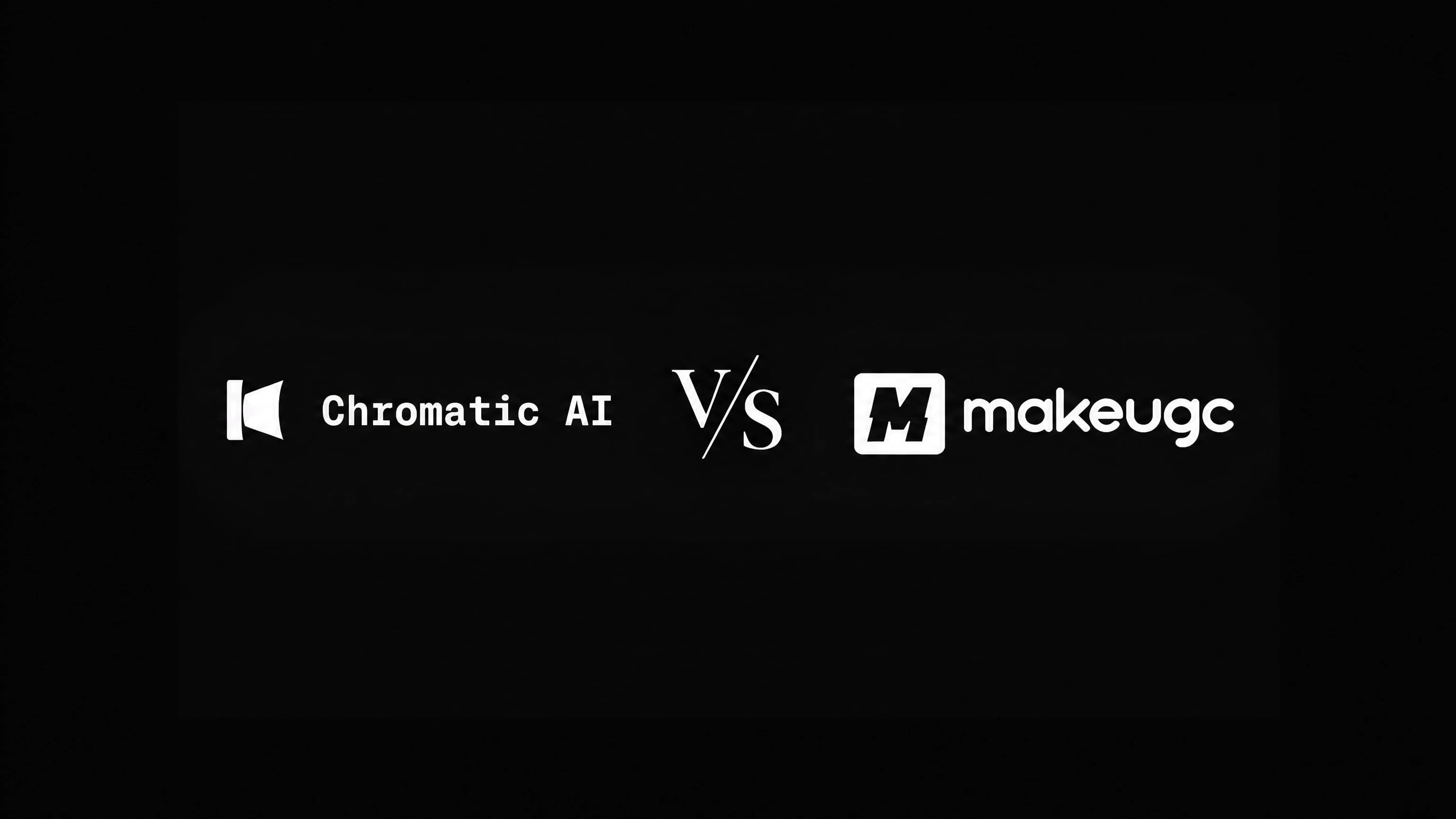 Chromatic vs MakeUGC